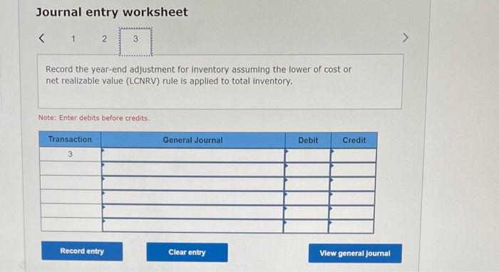 net realizable value (LCNRV) rule is applied to individual products. Note: Enter