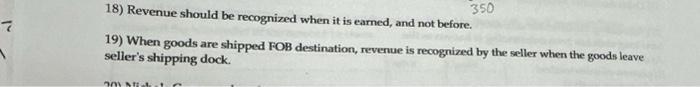  18) Revenue should be recognized when it is earned, and not