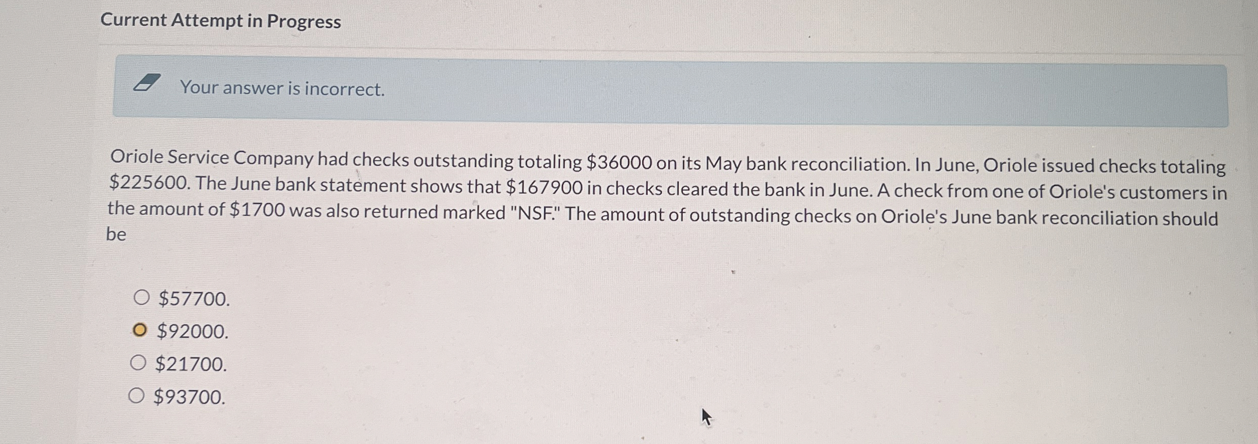  Current Attempt in Progress Your answer is incorrect. Oriole Service Company