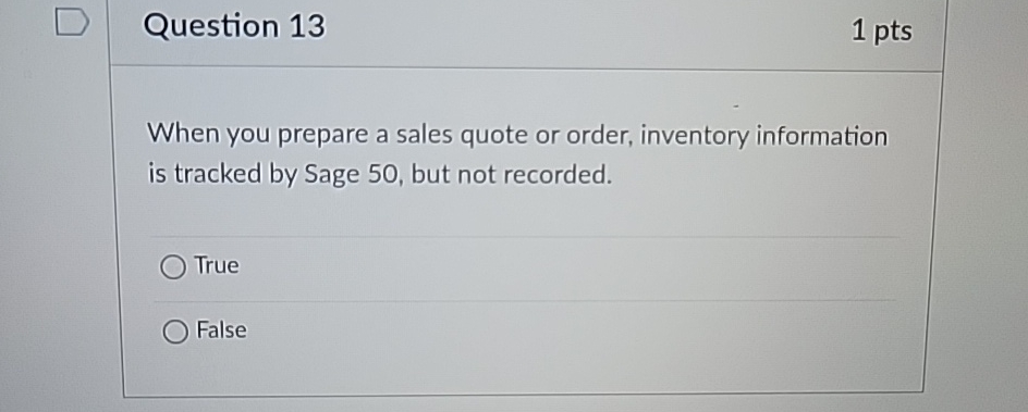  Question 13 1 pts When you prepare a sales quote or