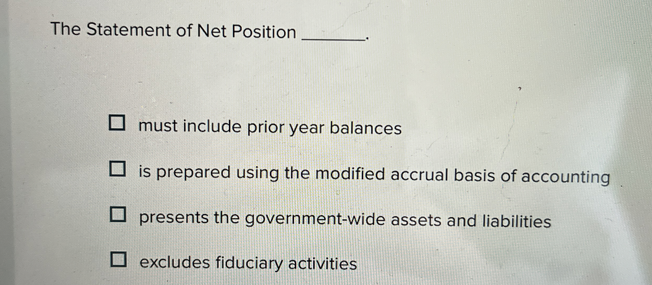  The Statement of Net Position must include prior year balances is