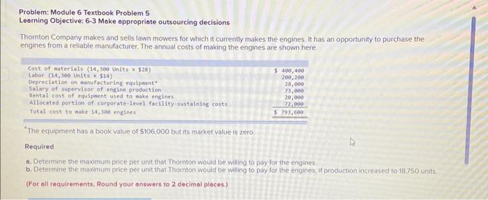  Problem: Module 6 Textbook Problem 5 Learning Objective: 6-3 Make oppropriate