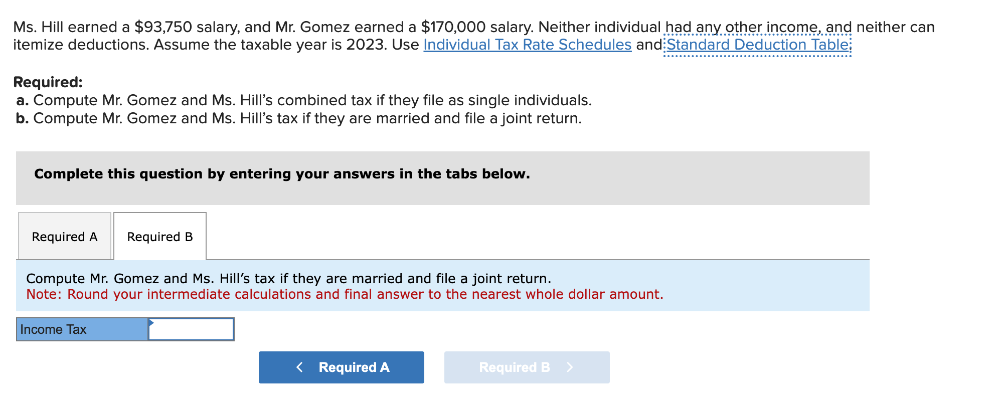  Ms. Hill earned a $93,750 salary, and Mr. Gomez earned a