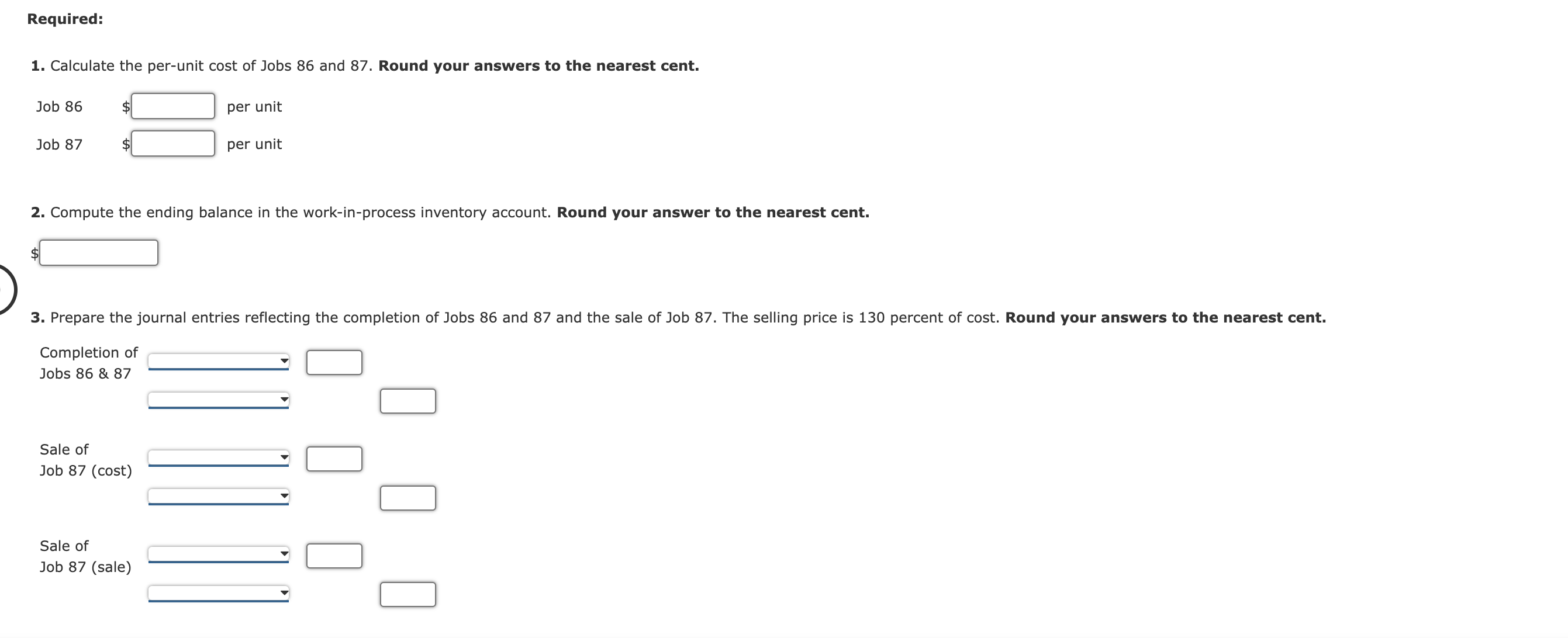 to production during the month were direct materials, $2,695,800; direct labor, $3,477,200.