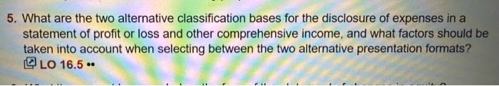  5. What are the two alternative classification bases for the disclosure