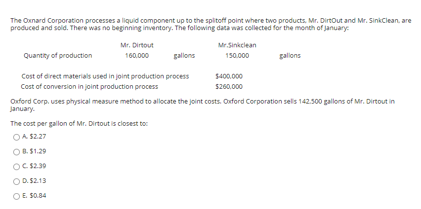 The Oxnard Corporation processes a liquid component up to the splitoff