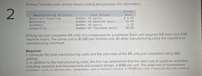 i need help with these two % 2 Drilling Company uses activity-based