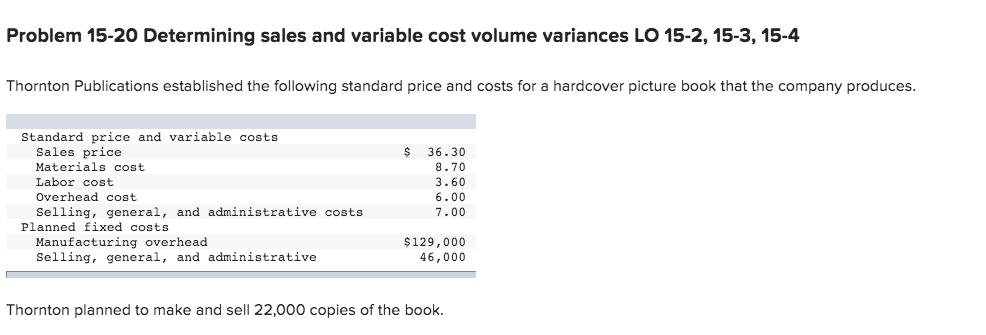  Problem 15-20 Determining sales and variable cost volume variances LO 15-2,