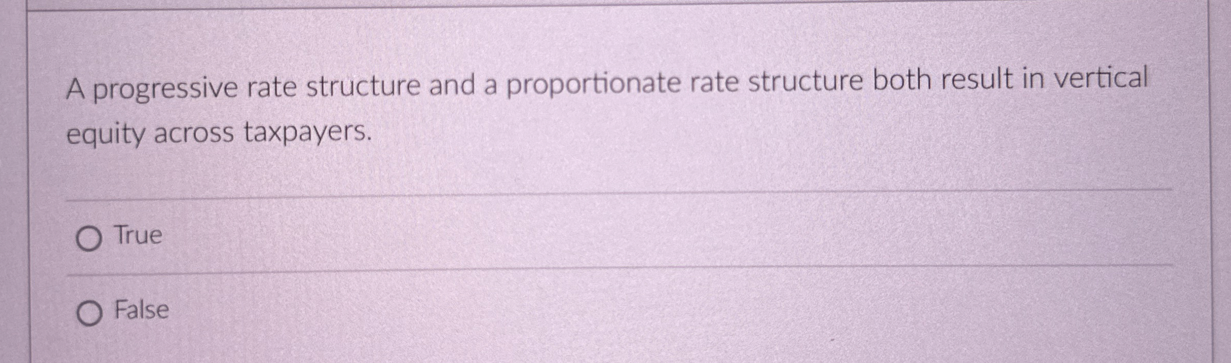  A progressive rate structure and a proportionate rate structure both result