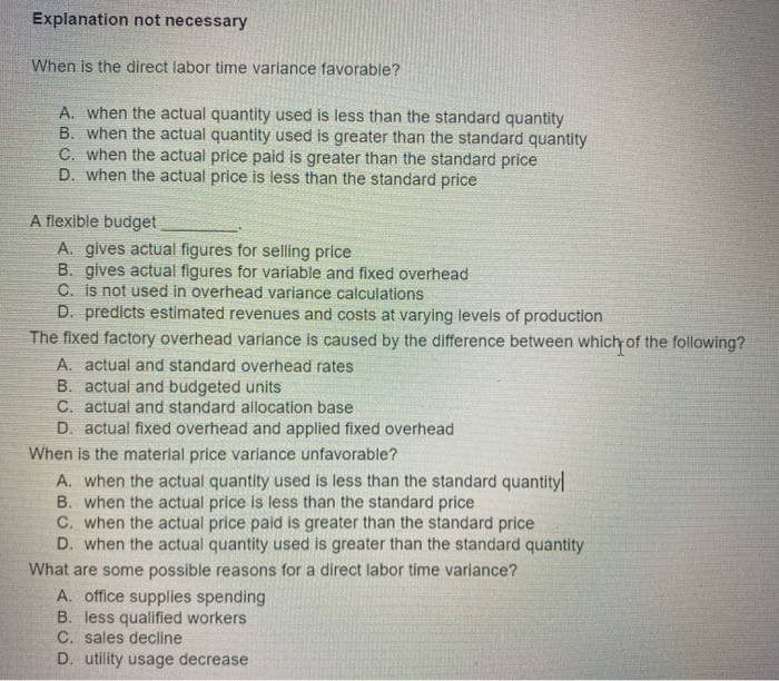  Explanation not necessary When is the direct labor time variance favorable?