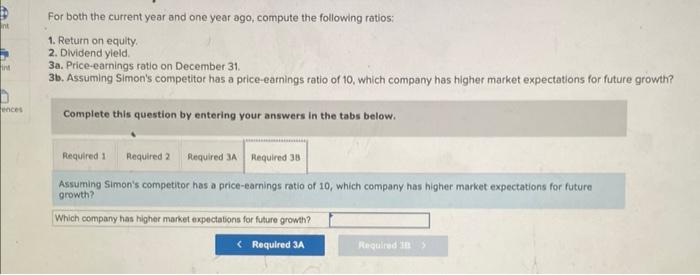 ratios: The company's income statements for the current year and 1 year