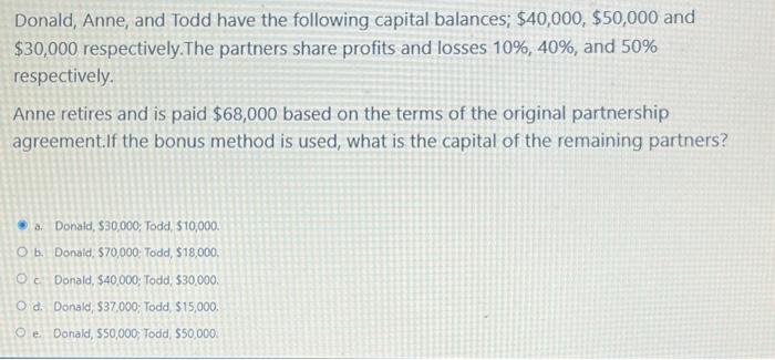  PLEASE ANSWER QUESTION CORRECTLY AND SHOW WORK PLEASE!!! Donald, Anne, and