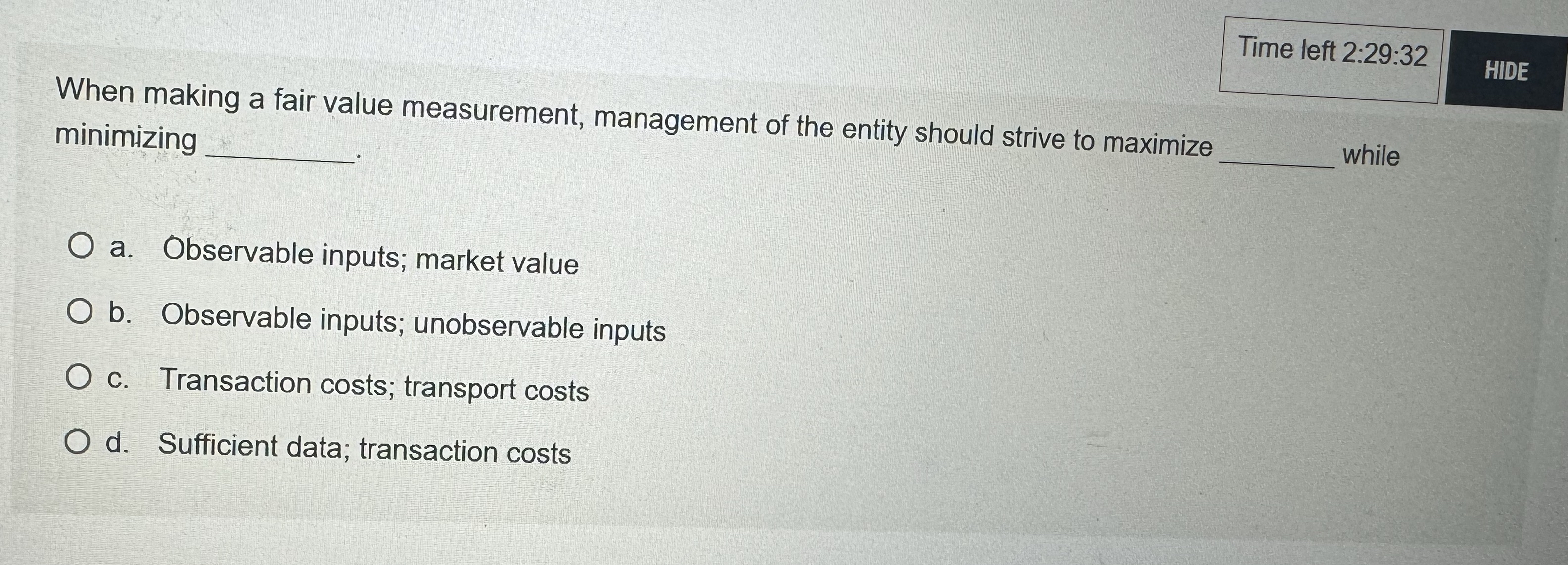  Time left 2:29:32 When making a fair value measurement, management of