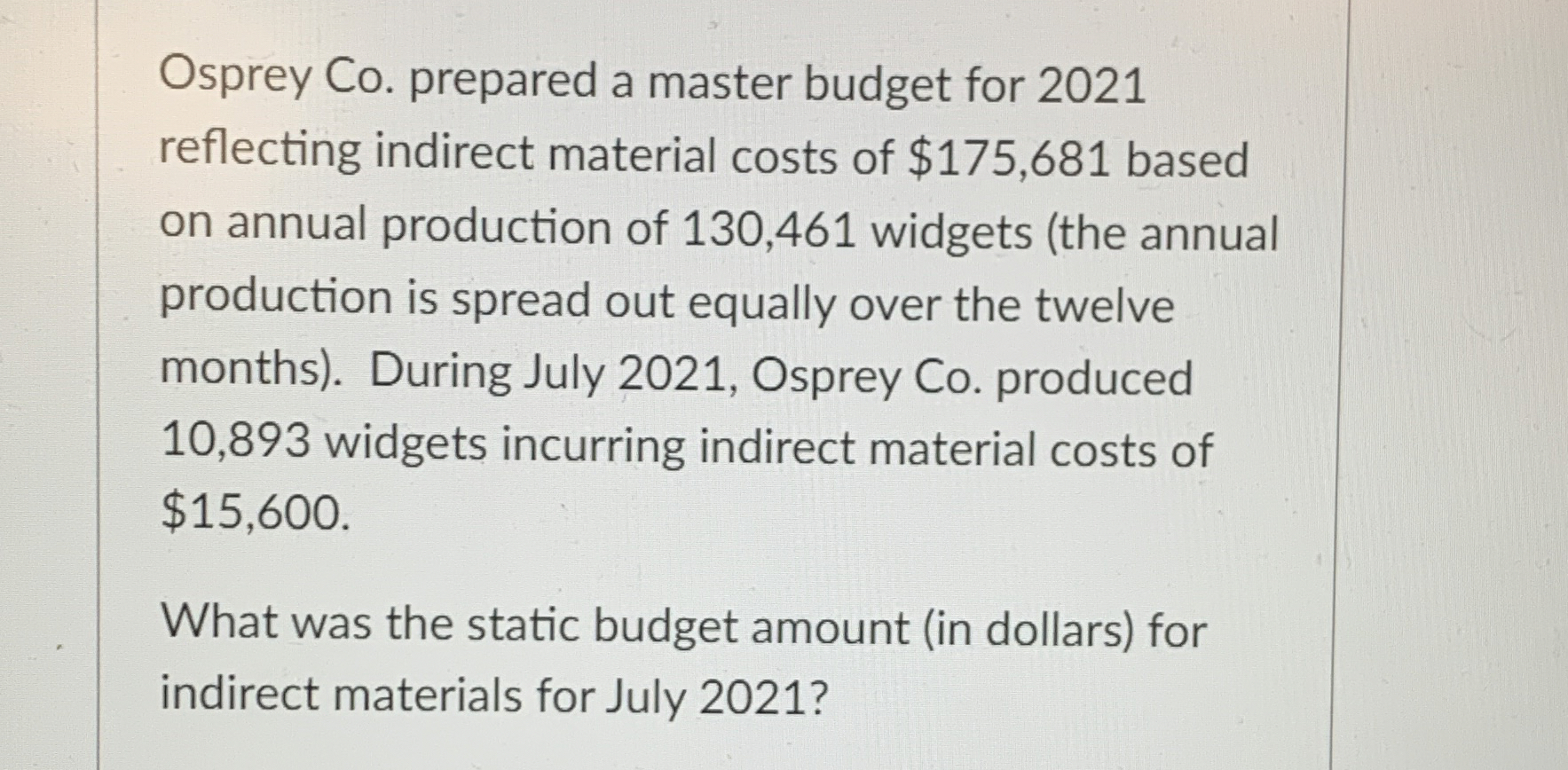  Osprey Co. prepared a master budget for 2021 reflecting indirect material