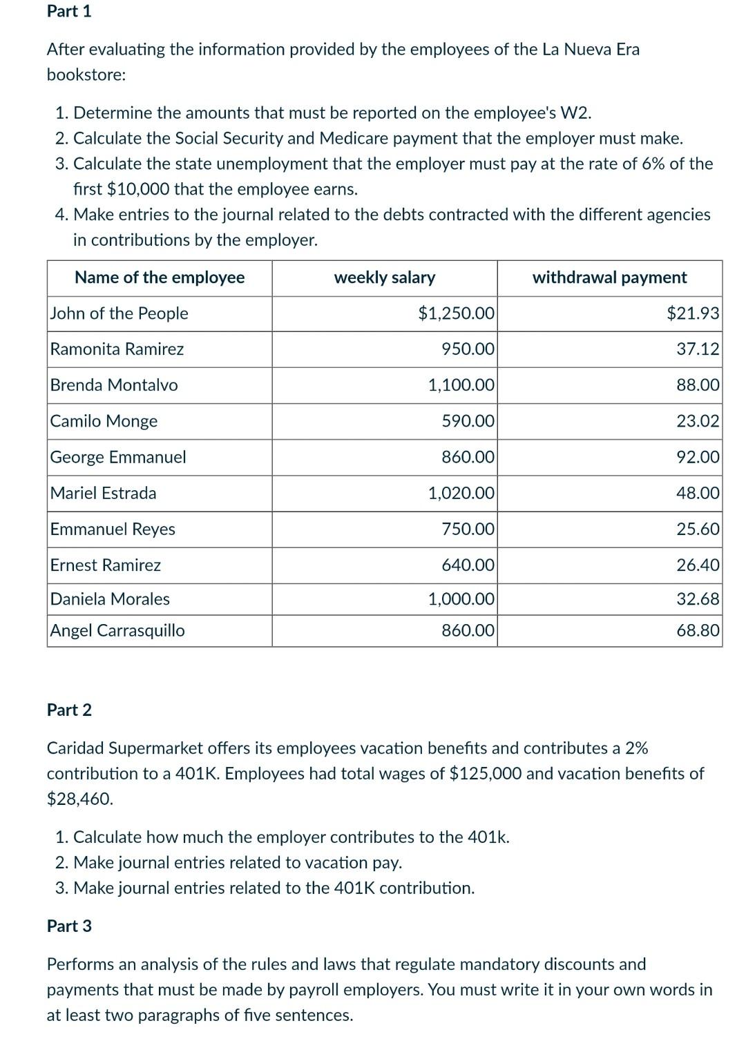 7.1 Part 1 After evaluating the information provided by the employees of