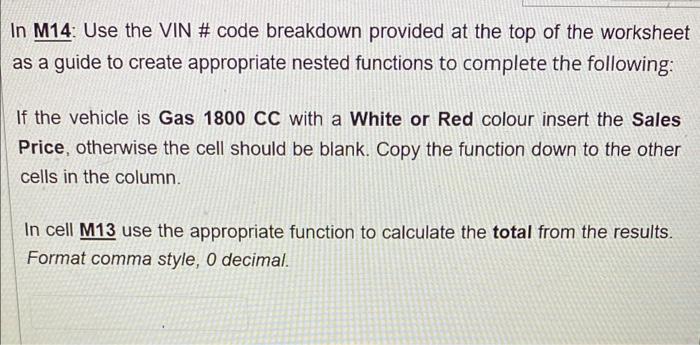 the answer In L14: Use the VIN \# code breakdown provided at