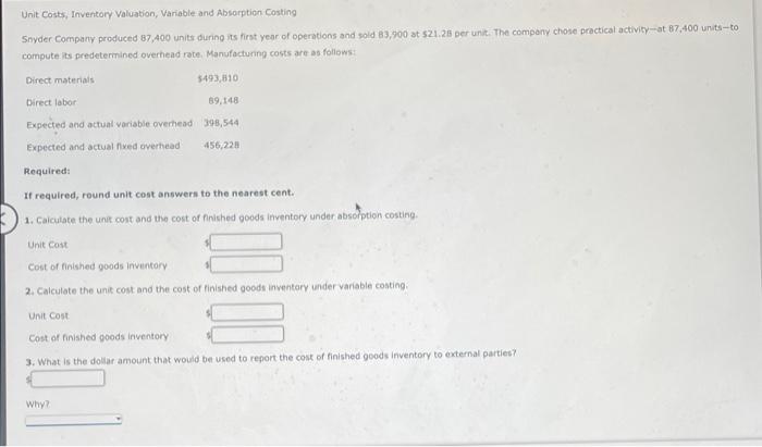 please show work and answers Unit Costs, Inventory Valuation, Variable and Absorption