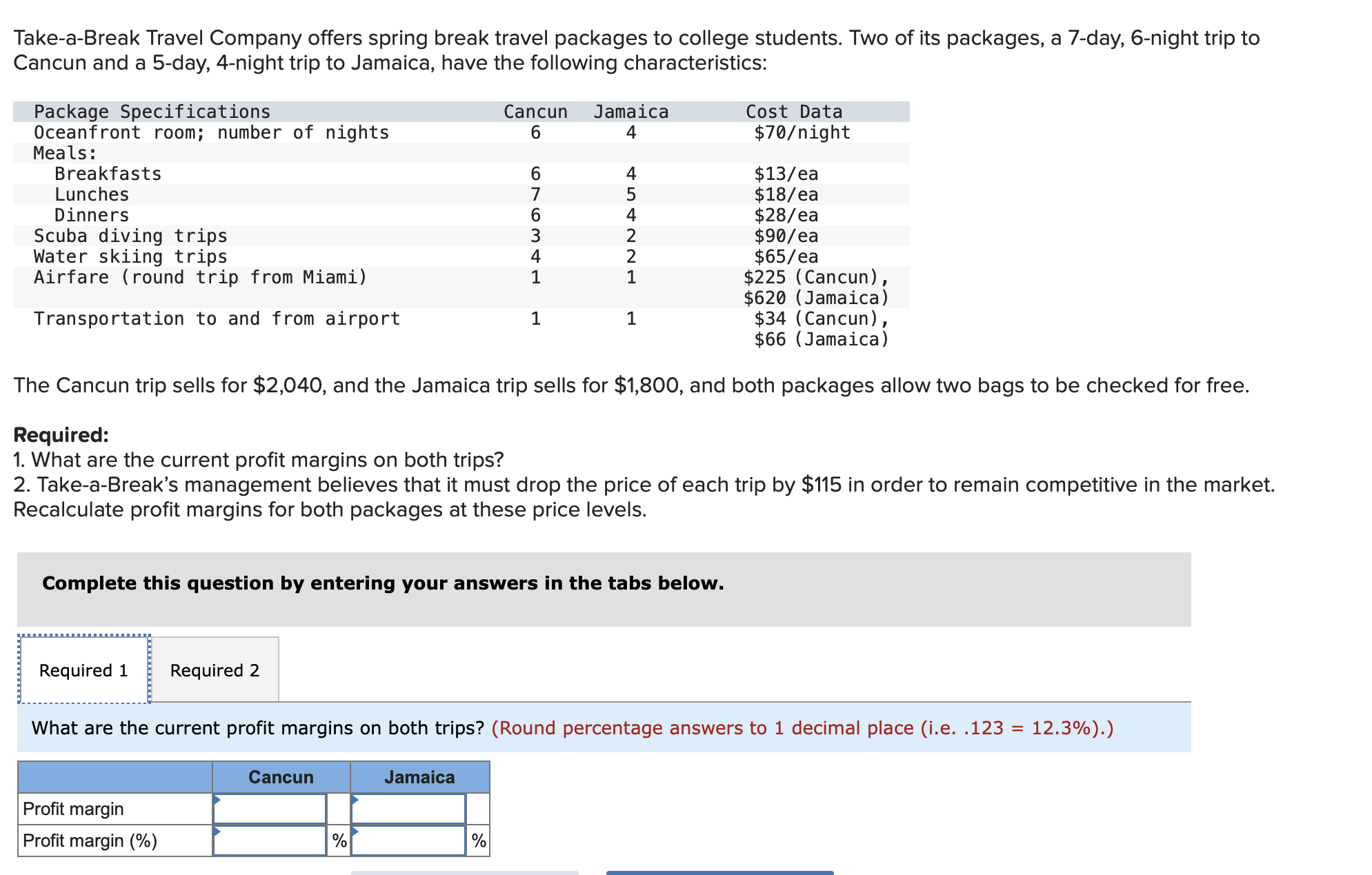  please do both required Take-a-Break Travel Company offers spring break travel
