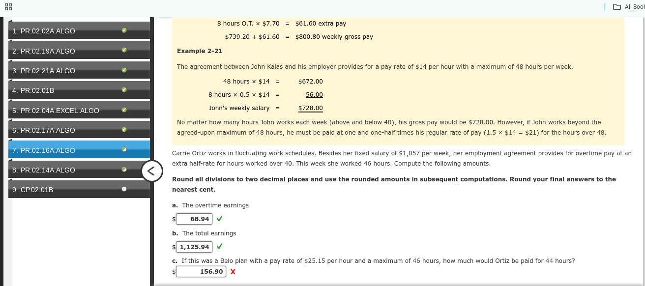  8 hours O.T.$7.70=$61.60 extra pay $739.20+$61.60=$800.80 weekly gross pay Example 2-21