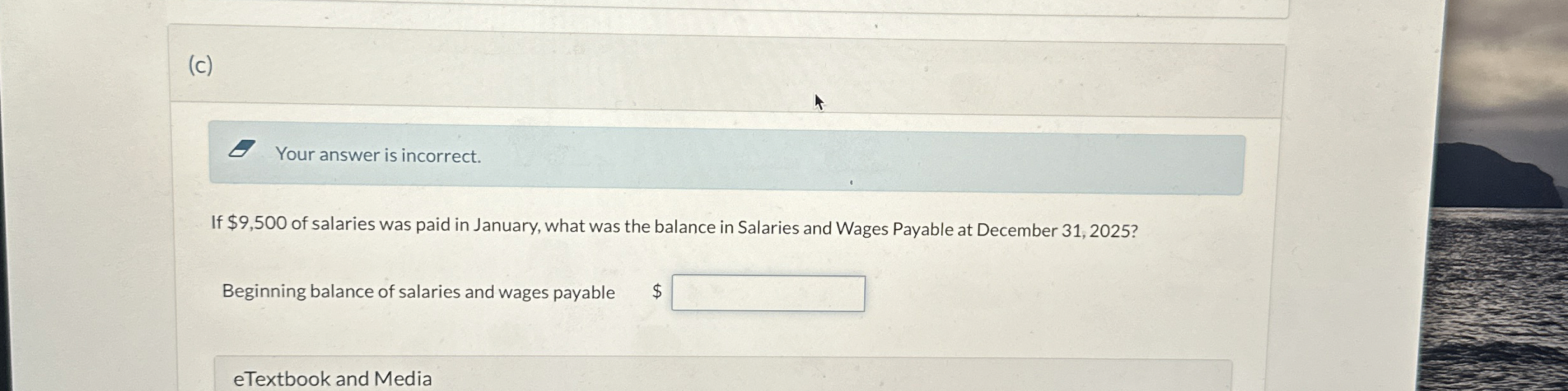  (c) Your answer is incorrect. If $9,500 of salaries was paid