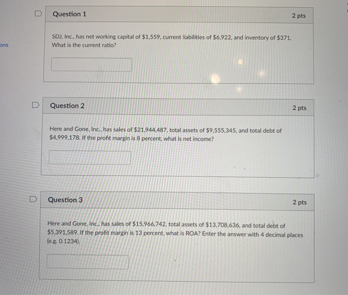  D Question 1 2 pts SDJ, Inc., has net working capital