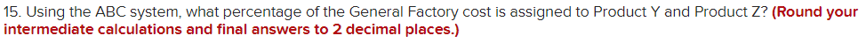 Product Z. The company uses a plantwide overhead rate based on direct