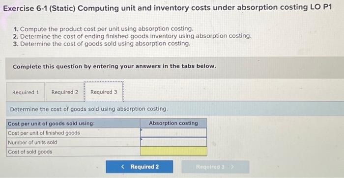 per unit using absorption costing. 2. Determine the cost of ending finished