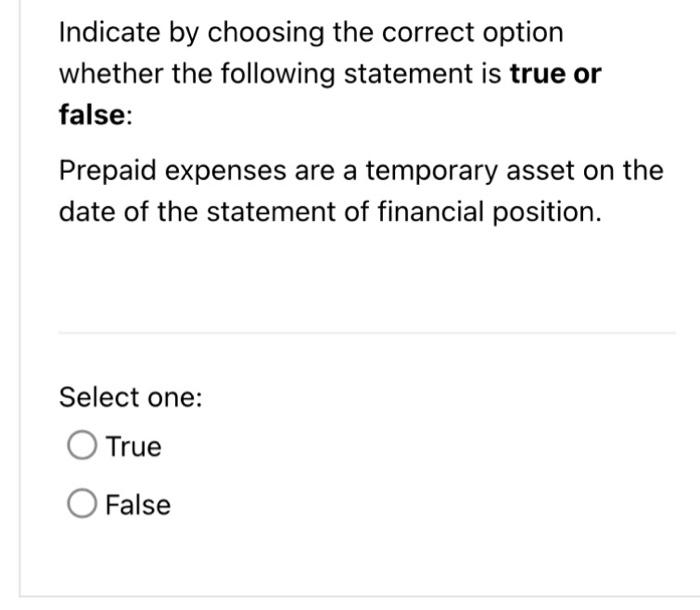 Indicate by choosing the correct option whether the following statement is