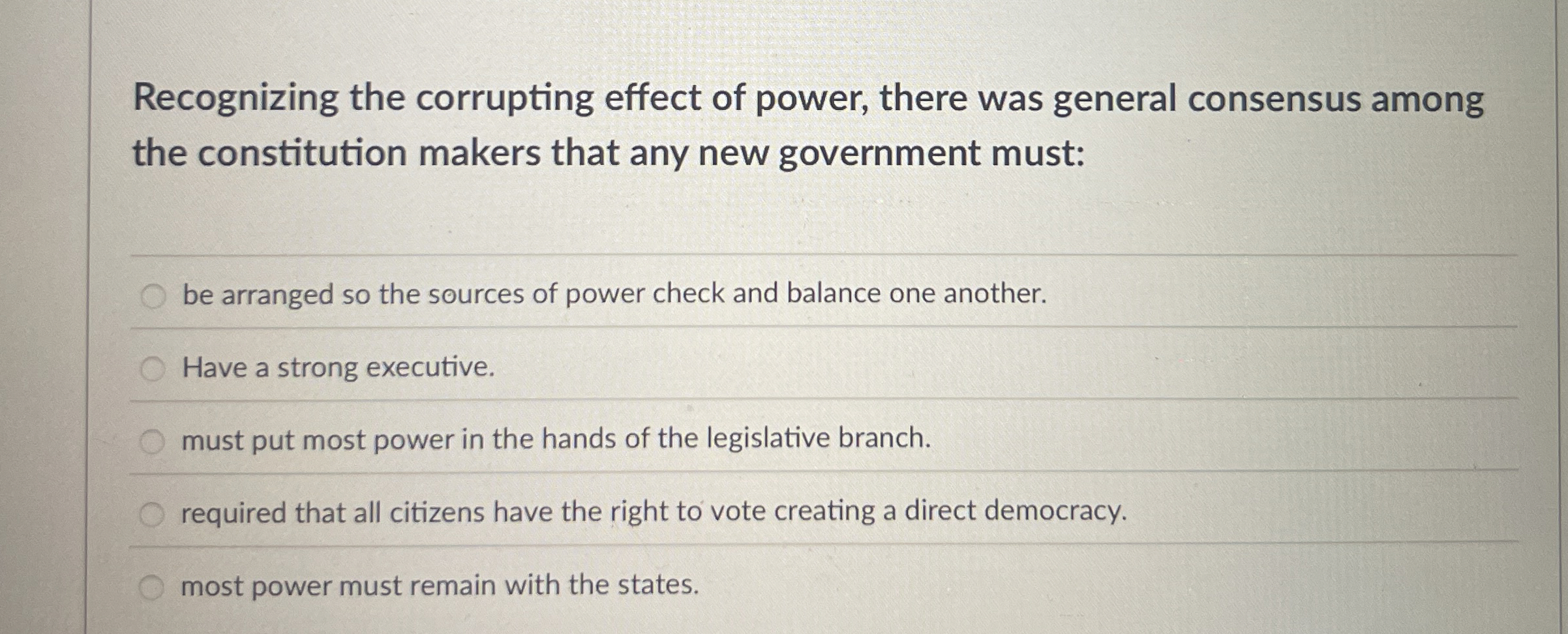  Recognizing the corrupting effect of power, there was general consensus among