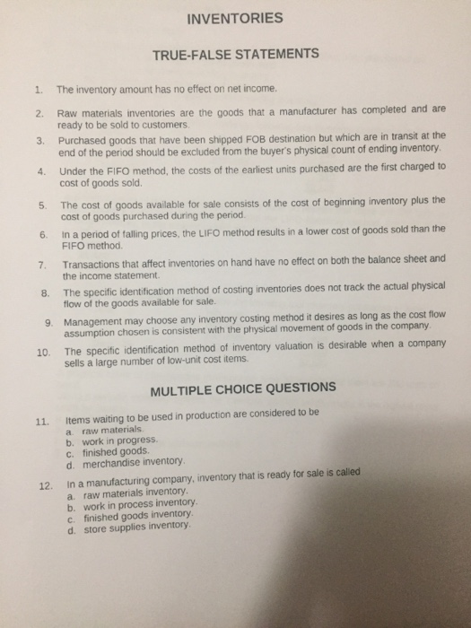  INVENTORIES TRUE-FALSE STATEMENTS 1. The inventory amount has no effect on