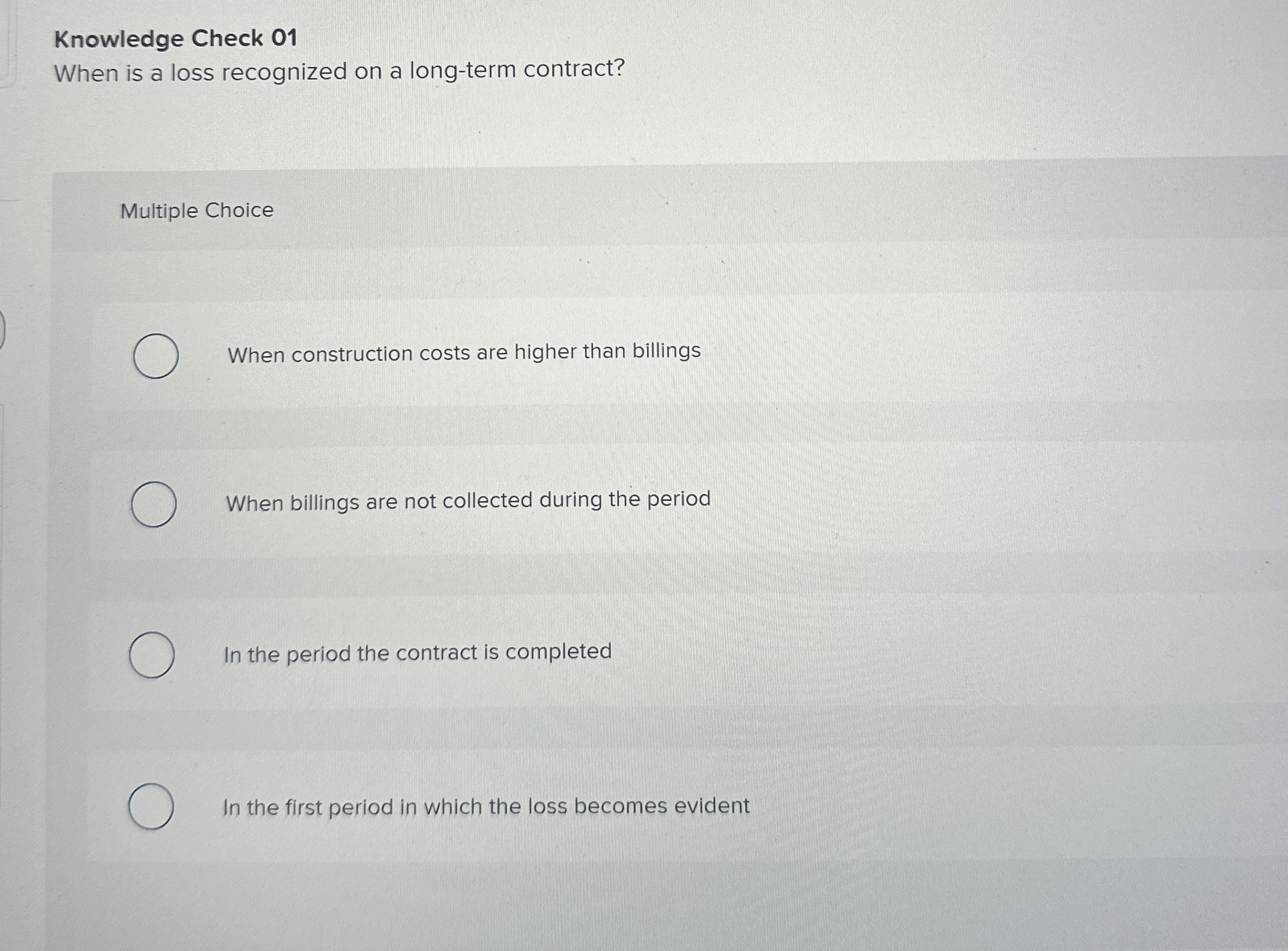  Knowledge Check 01 When is a loss recognized on a long-term