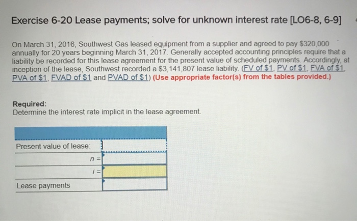  Exercise 6-20 Lease payments; solve for unknown interest rate [LO6-8, 6-9]