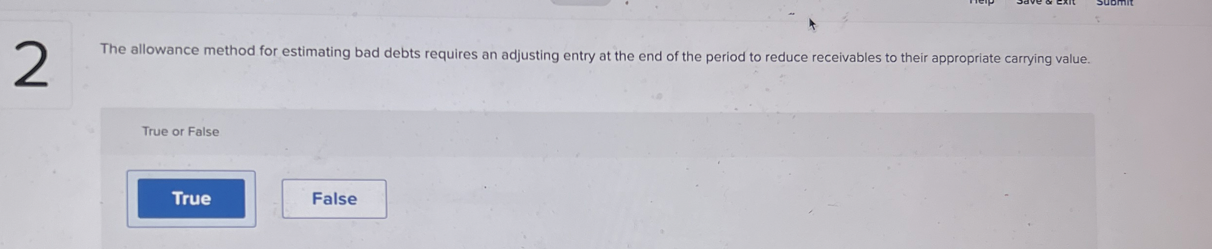  The allowance method for estimating bad debts requires an adjusting entry