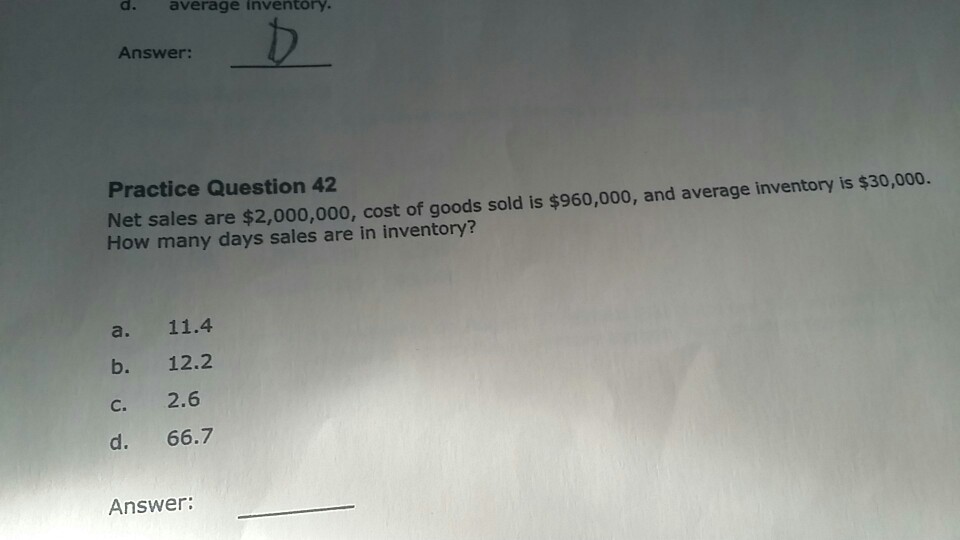 d. average inventory. Answer: Practice Question 42 Net sales are $2,000,000,