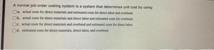 products. b. The key document for accumulating manufacturing costs is the job-order