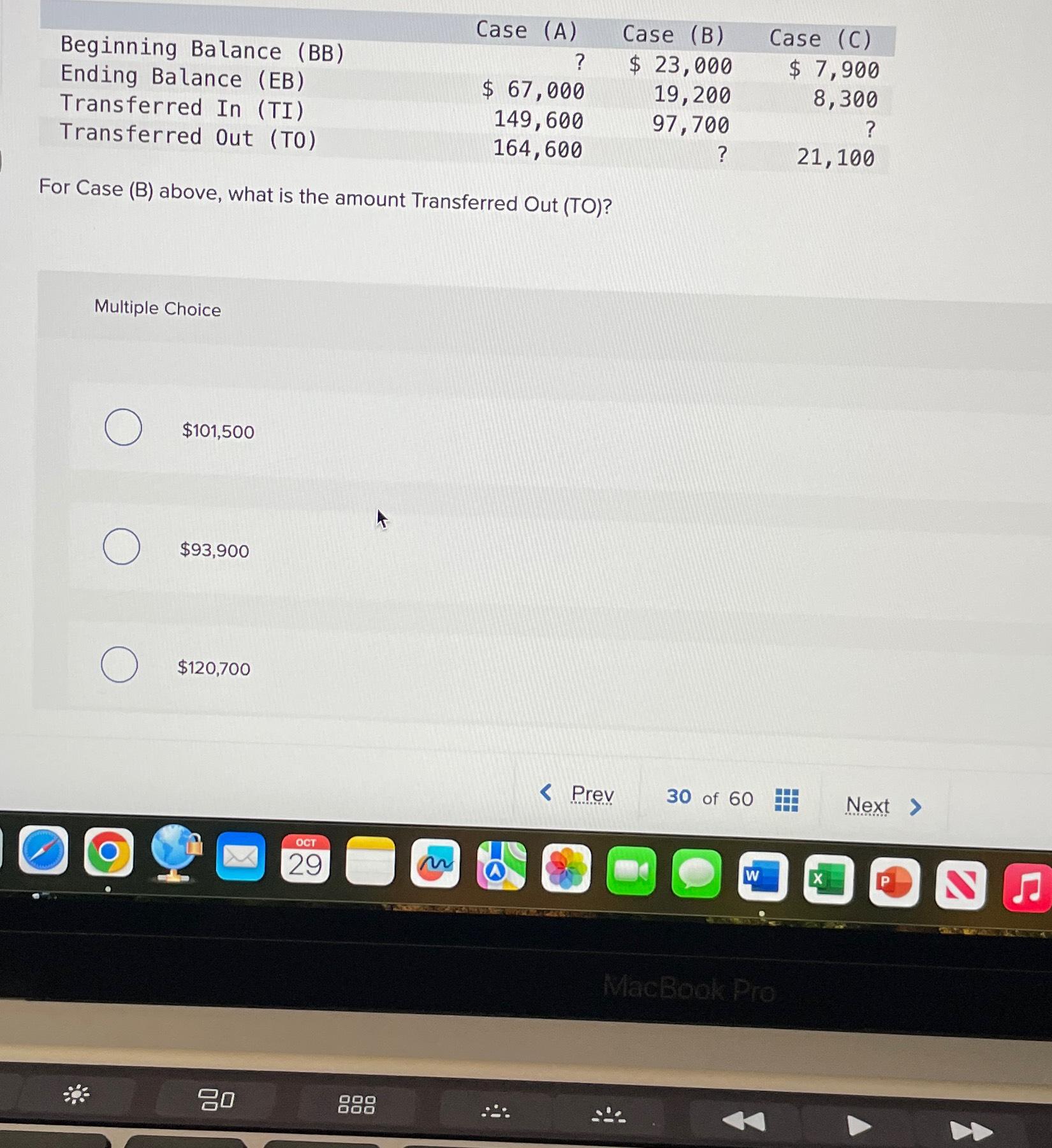  \table[[Beginning Balance (BB),Case (A),Case (B),Case (C)],[Ending Balance (EB),?,$23,000,$7,900 