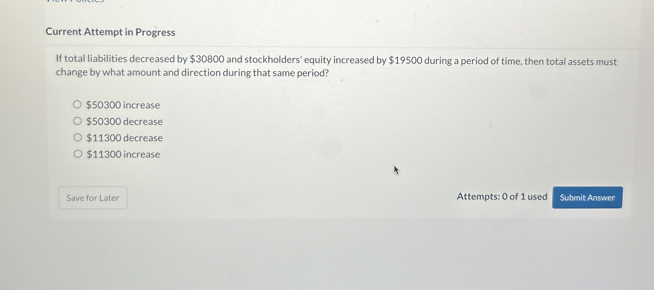  Current Attempt in Progress If total liabilities decreased by $30800 and