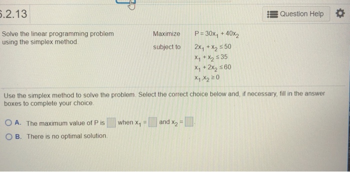  .2.13 Question Help * Solve the linear programming problem using the