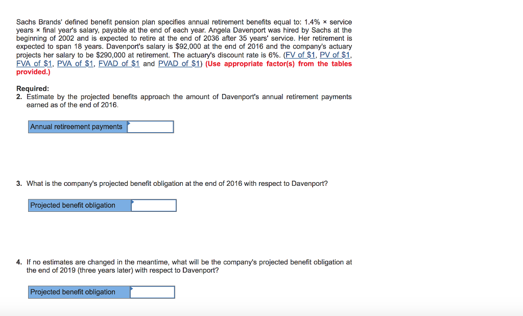 Please HELP ASAP!! Sachs Brands' defined benefit pension plan specifies annual retirement