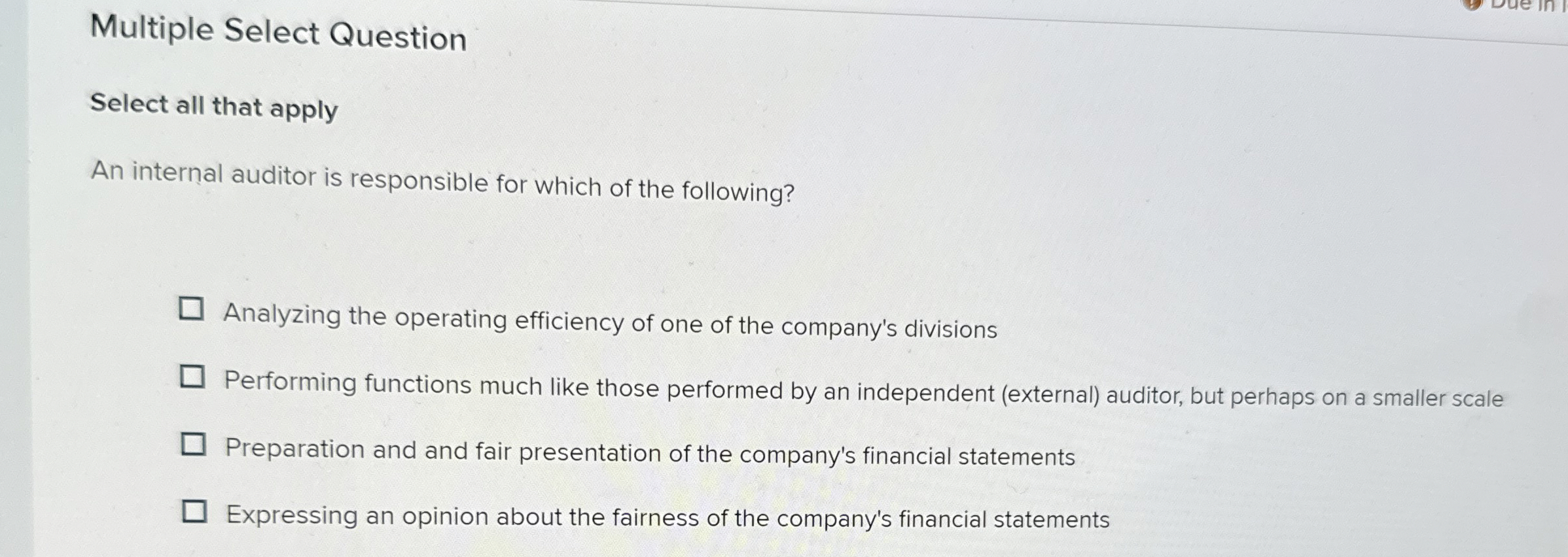  Multiple Select Question Select all that apply An internal auditor is