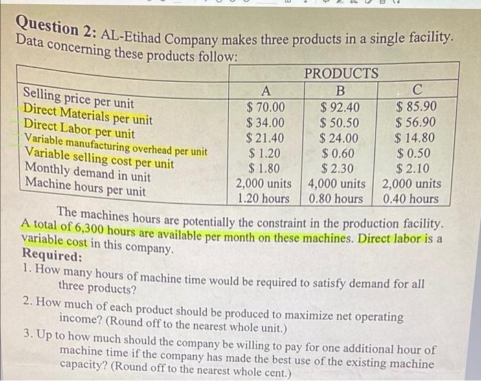 please show your work step by step Question 2: AL-Etihad Company makes