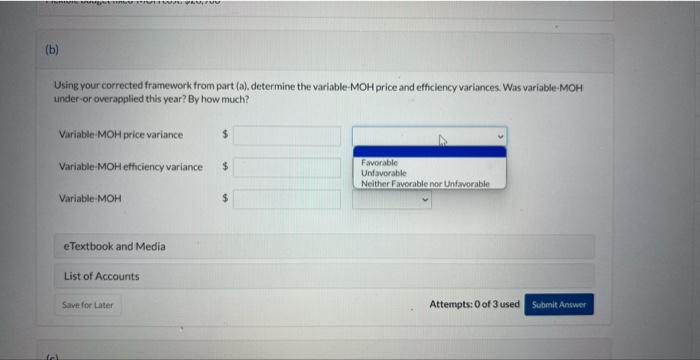 variance analysis for his manufacturing cornpany. He filled in variable-and fixed-MOH costs
