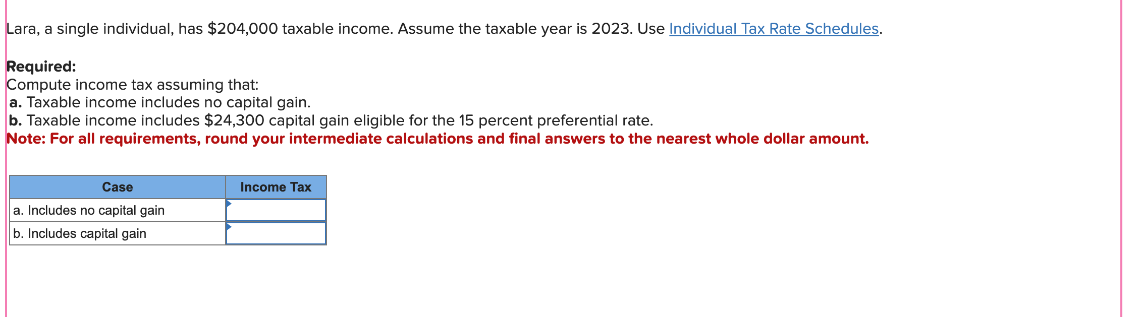 Lara, a single individual, has $204,000 taxable income. Assume the taxable
