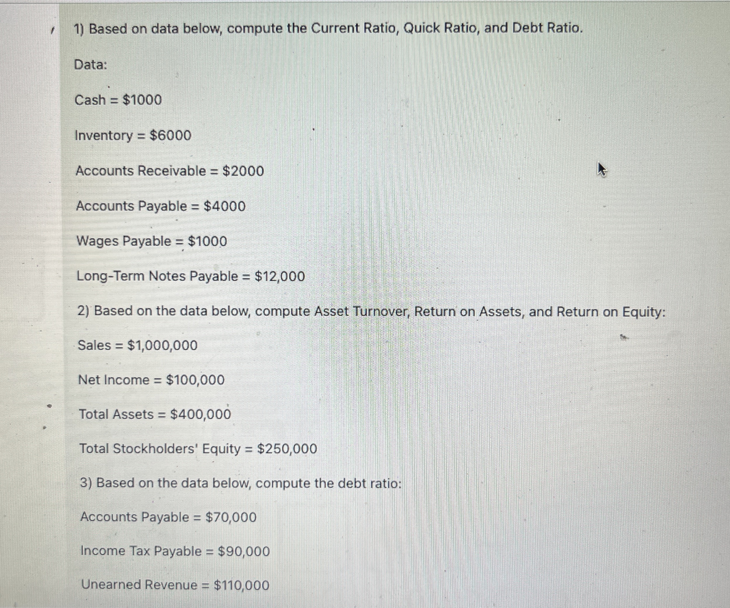  Based on data below, compute the Current Ratio, Quick Ratio, and