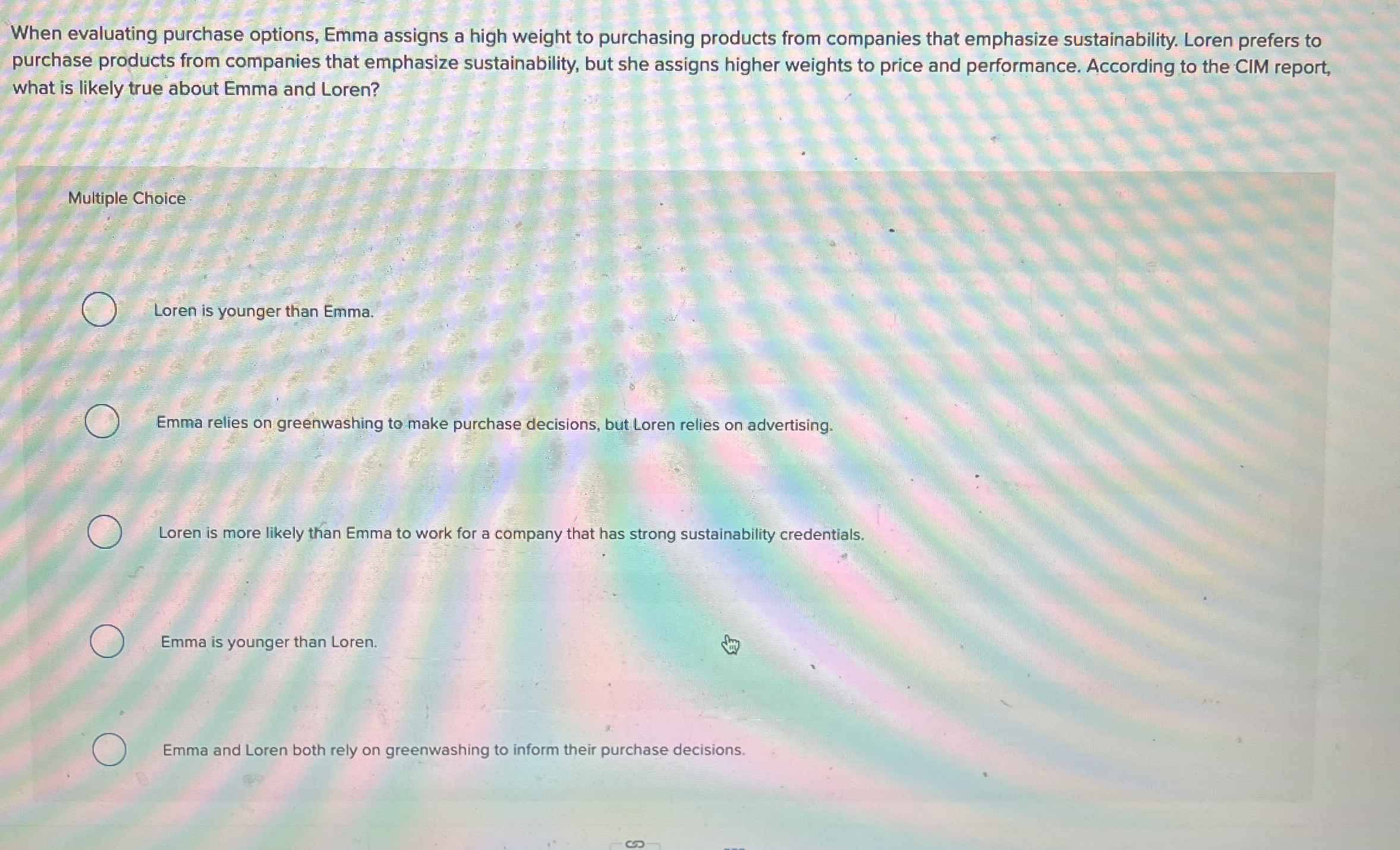  When evaluating purchase options, Emma assigns a high weight to purchasing