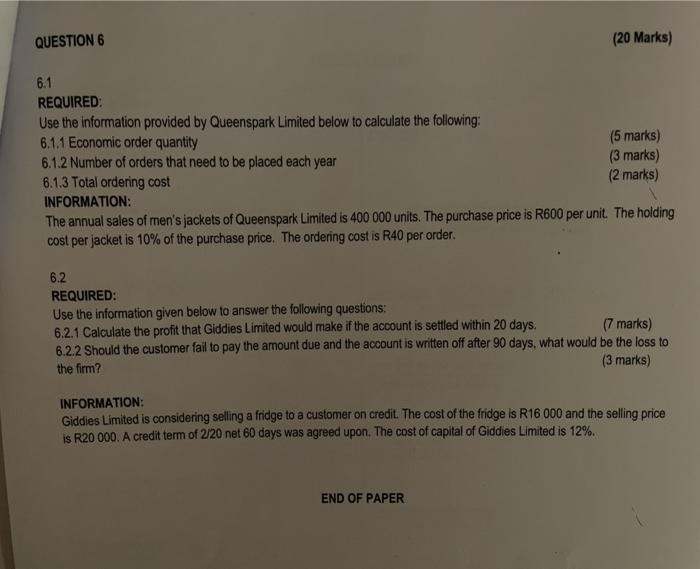  QUESTION 6 (20 Marks) 6.1 REQUIRED Use the information provided by