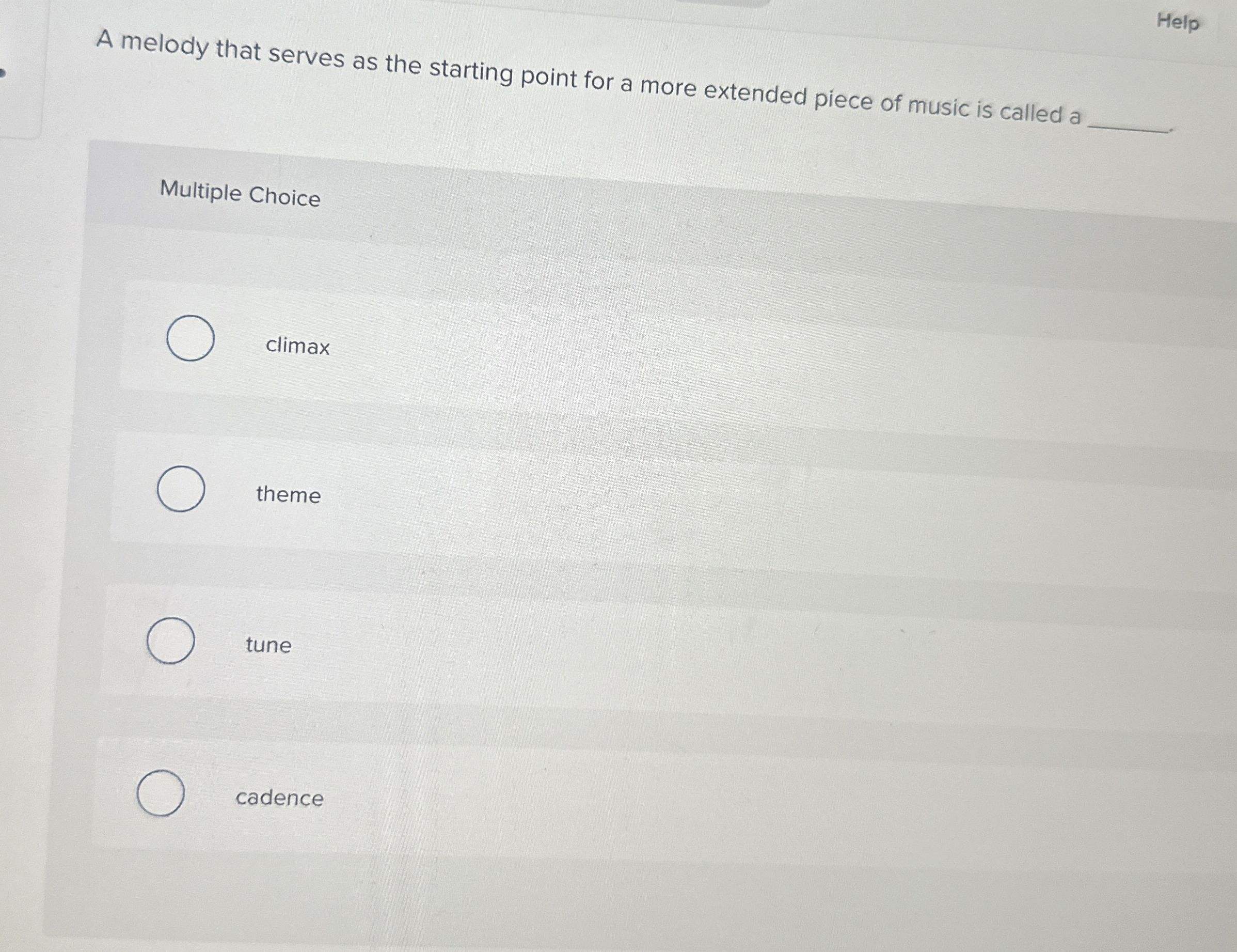  Help A melody that serves as the starting point for a