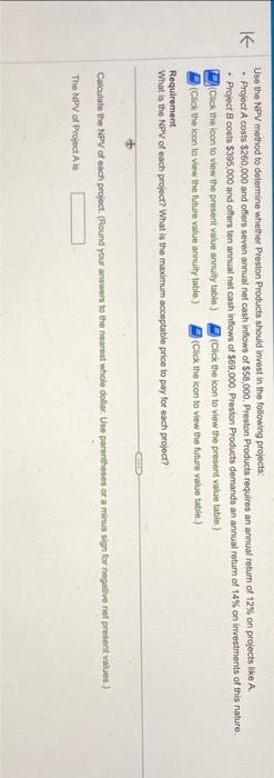  Use the NPV method to determine whether Preston Products should invest