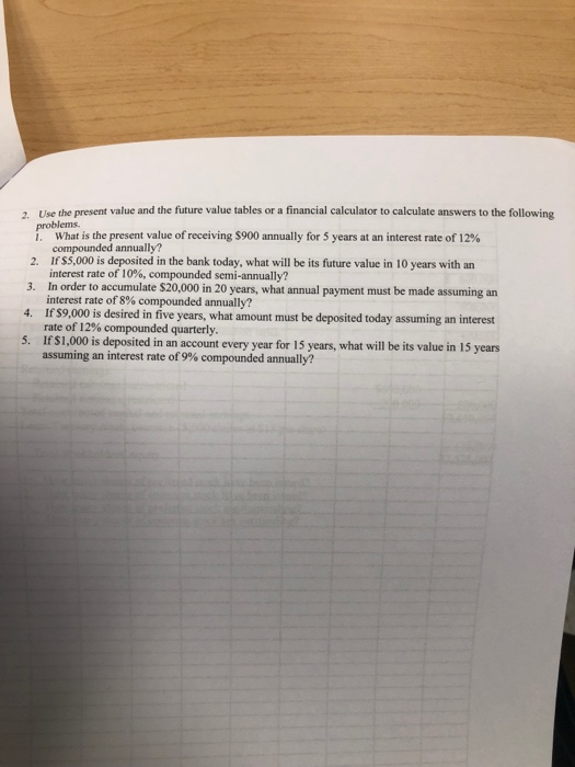  2. Use the present value and the futureue tables or a