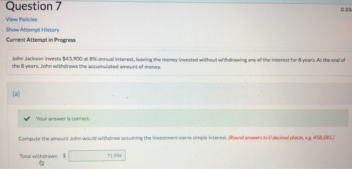 withdraw assuming the investment earns interest compounded annually. (Round factor values to